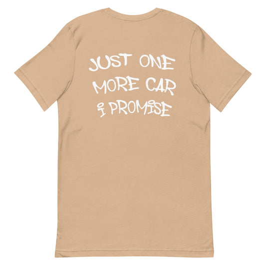 Just One Car More I Promise Tee