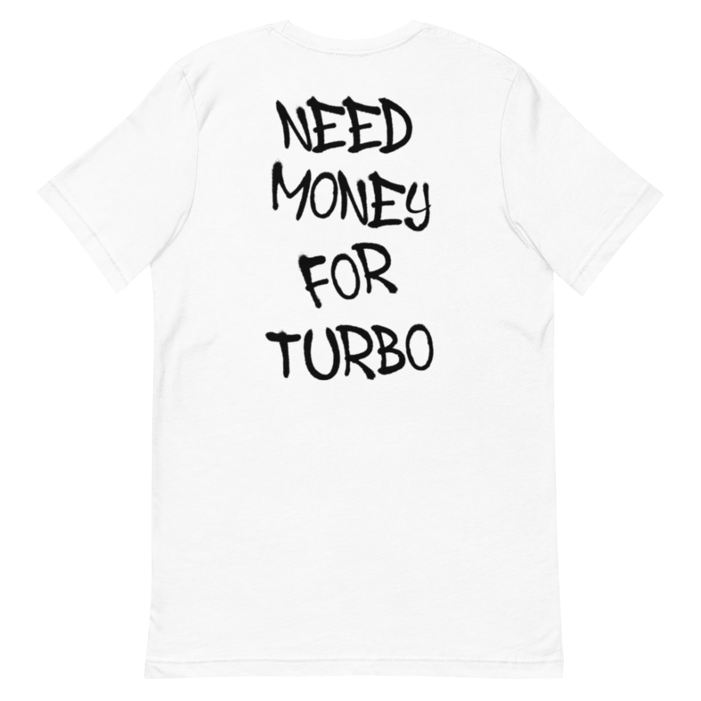 Need Money For Turbo Tee White